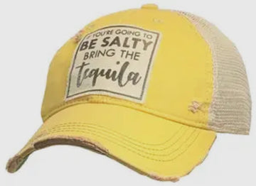 If You're Going To Be Salty Bring The Tequila Distressed Trucker Hat