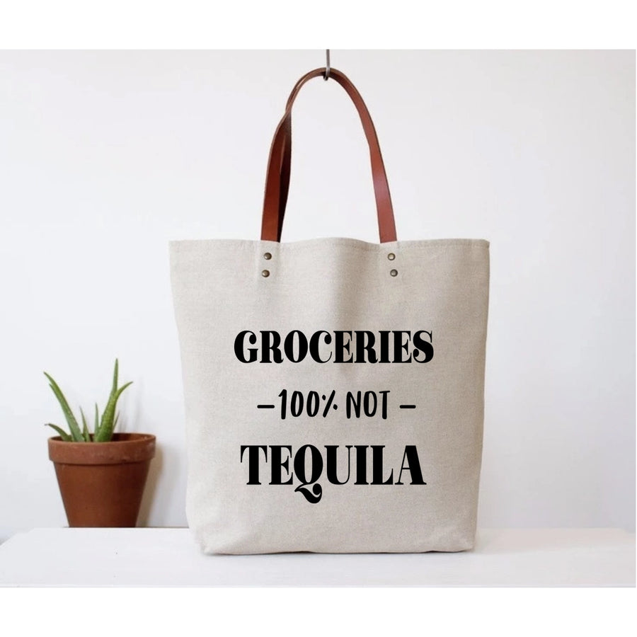 Groceries, Not Tequila Funny Tote Bag