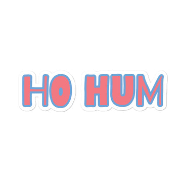 Ho Hum Sticker